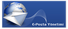 E-Posta Y&ouml;netimi